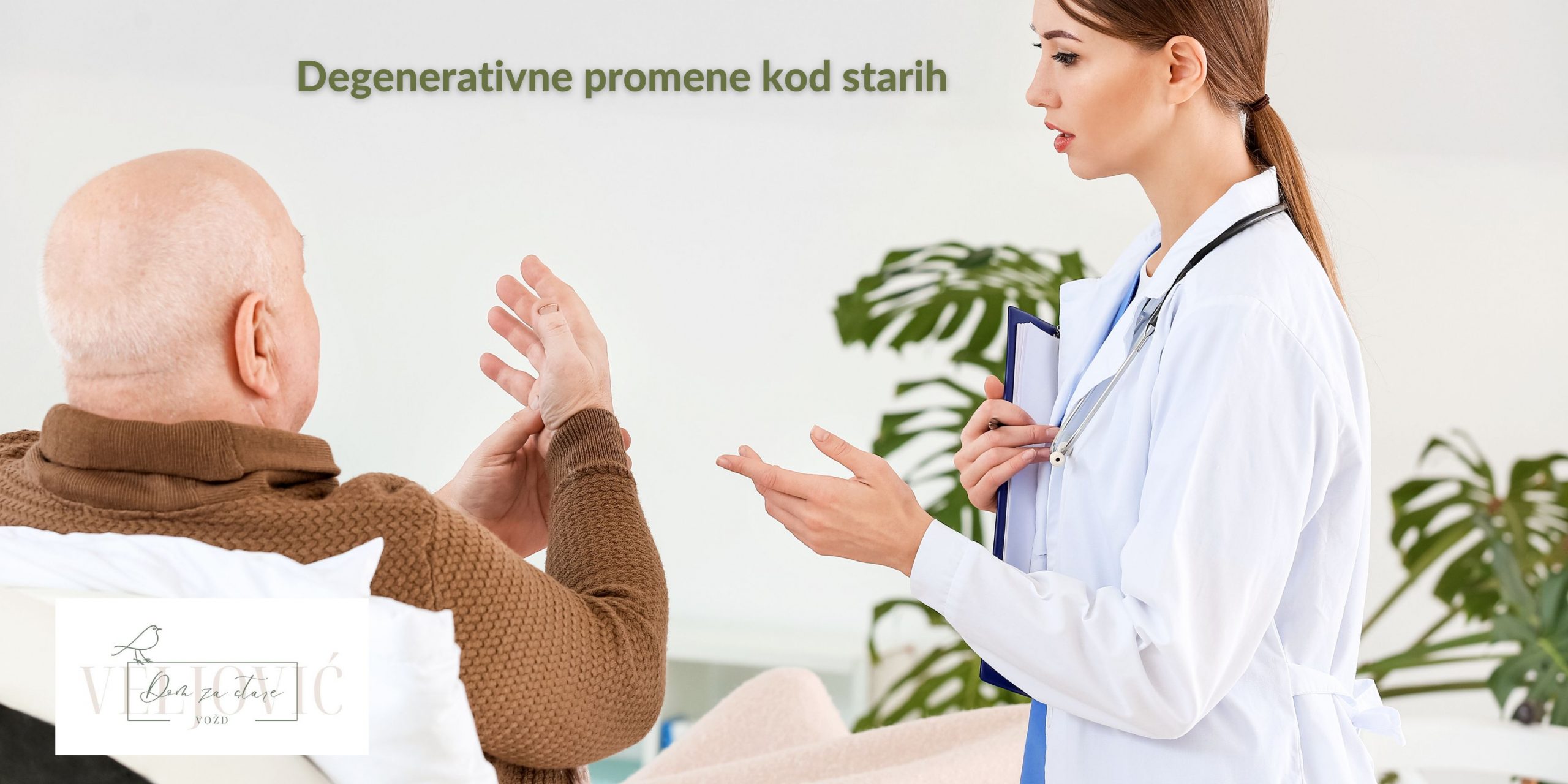 Dom Veljovic - degenerativne promene kod starih